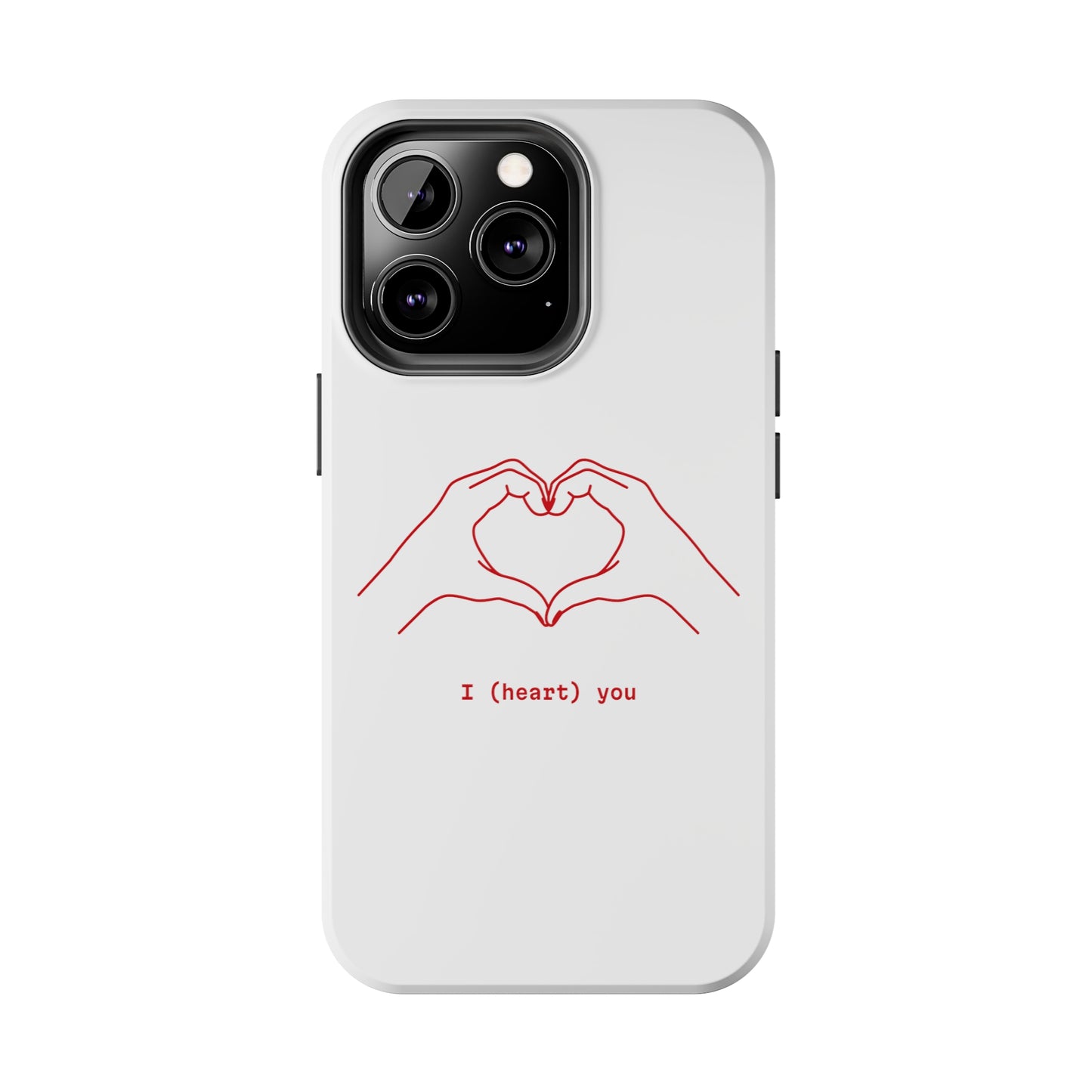 I heart you Phone Cases